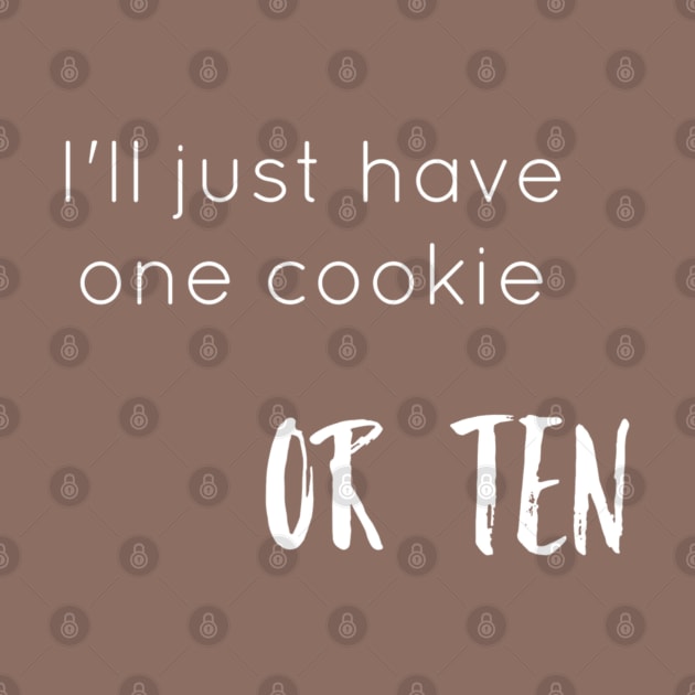 I'll Just Have One Cookie by Emma Lorraine Aspen