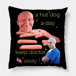 a hot dog a day keep doctor away ! Pillow