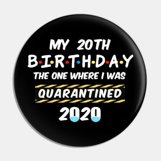 20th Birthday Quarantined Pin