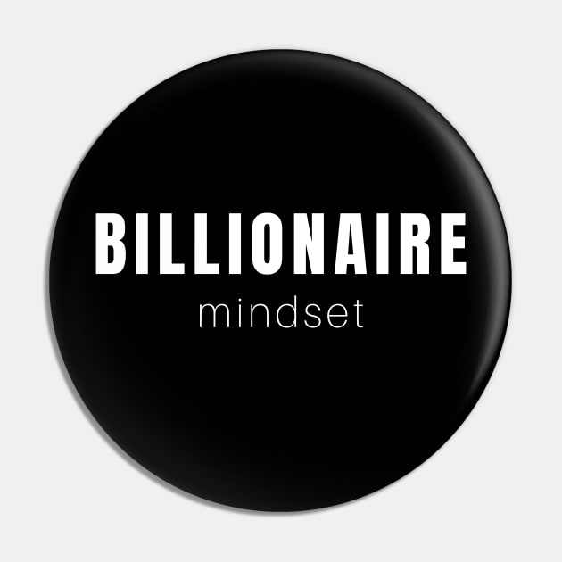 Billionaire Mindset - For Those Minds Aiming for Billions Pin by tnts