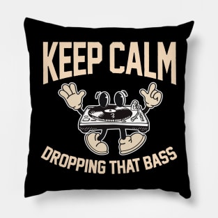 Funny DJ Disc Jockey Music Keep Calm I'm Dropping The Bass Pillow