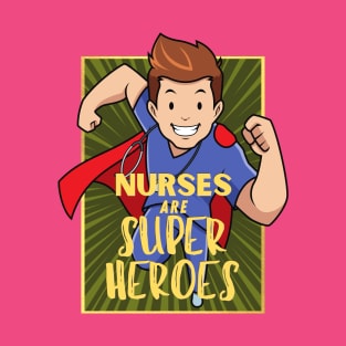 Nurses are superheroes T-Shirt