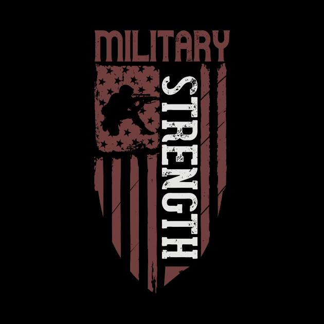 Military Strength by HelloShirt Design