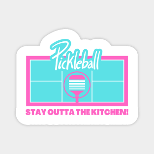 Pickleball - Stay Outta The Kitchen Magnet