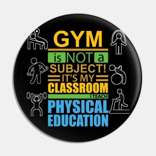 gym is not a subject its my classroom i teach physical education Pin