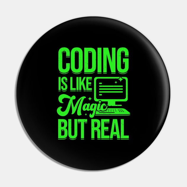 Coding Is Like Magic But Real Programmer Gift Pin by Dolde08