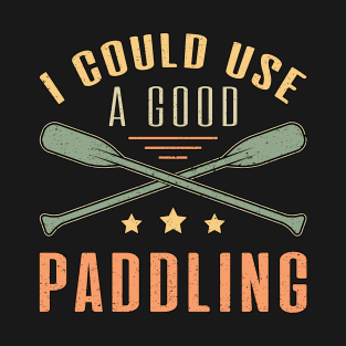 I Could A Good Paddling Canoe Boat Sailing Boating T-Shirt
