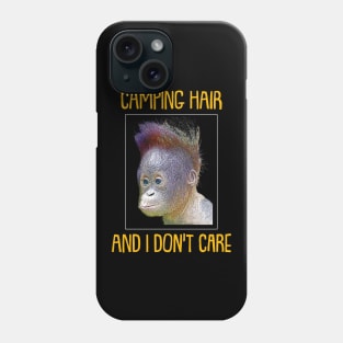 Camping Hair, And I Don't Care - Funny Animal Art Phone Case