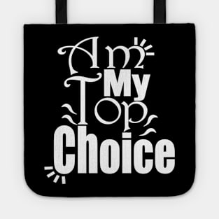 Choose Yourself , Am My Top Choice Tote