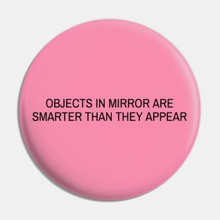 Objects in mirror are SMARTER than they appear Pin