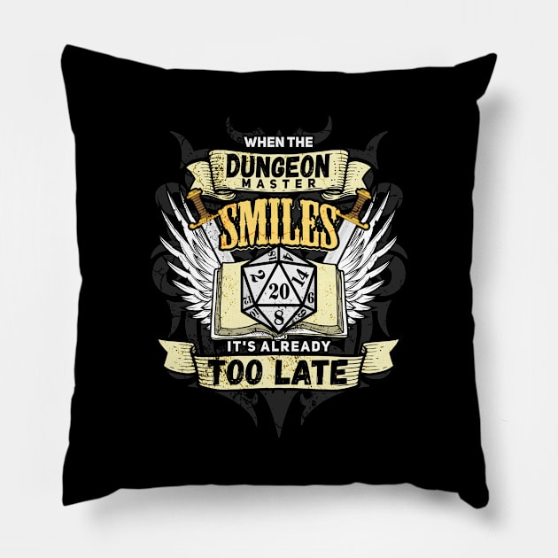 When The Dungeon Master Smiles It's Already Too Late Tabletop RPG D20 Pillow by JTYDesigns