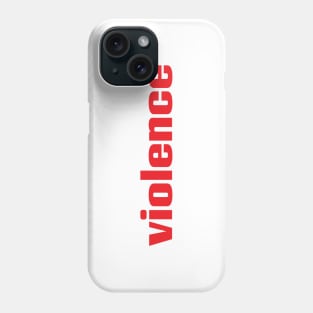 Violence Phone Case