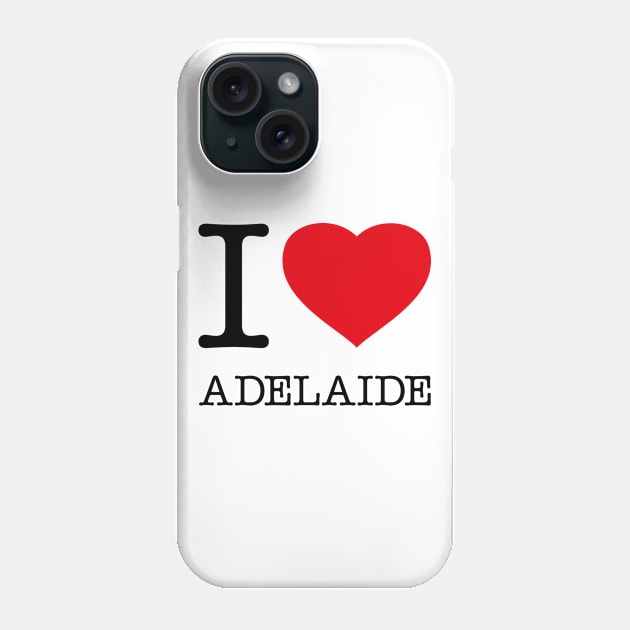 I LOVE ADELAIDE Phone Case by eyesblau