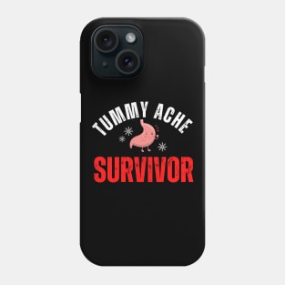 Funny Tummy Ache Survivor Phone Case