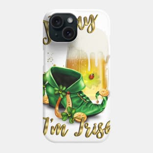 I'm Irish Phone Case