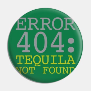 Error 404 Tequila Not Found Pin