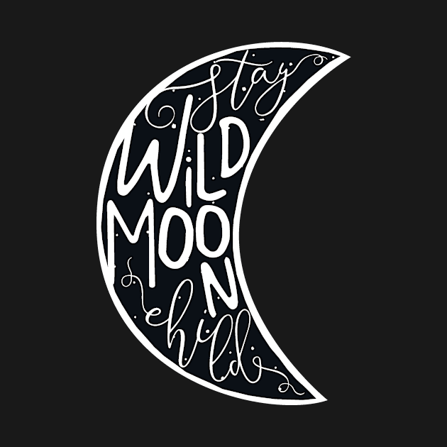 Stay Wild Moon Child by jillcook