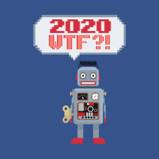 2020 WTF? Retro Robot T-Shirt