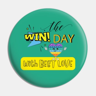 WIN THE DAY WITH BEST LOVE - CUTE HEART Pin