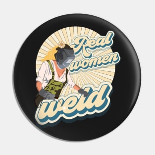 Funny sarcastic quote welder girl Real woman weld Pin