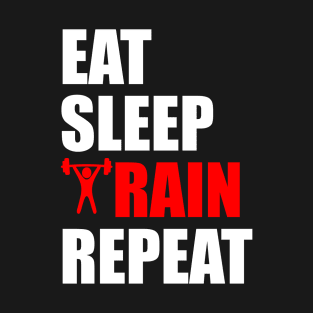 eat sleep train repeat T-Shirt