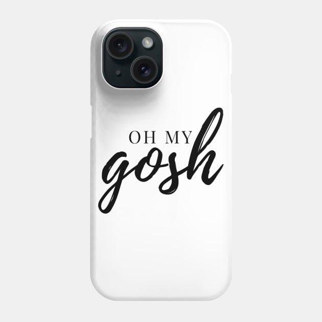 Oh My Gosh - Black Ink Phone Case by girlinspacepodcast