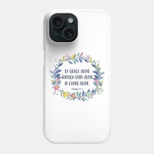 By Grace Alone Christian Quote Phone Case