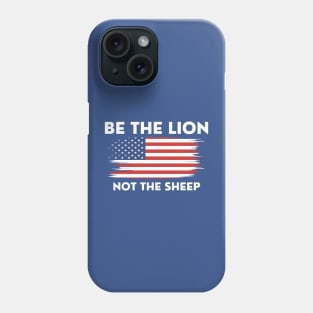 Be The Lion Not The Sheep 2 Phone Case