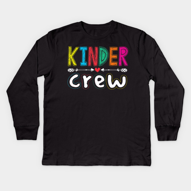Kinder Crew Cute Kindergarten Teacher Shirt Back To School Teacher Gift Ideas Kids Long Sleeve T Shirt Teepublic