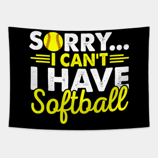 Sorry I Can't I Have Softball Tapestry