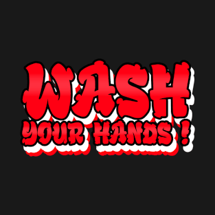 Wash your hands T-Shirt