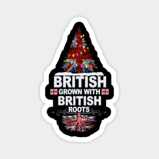 British Grown With British Roots - Gift for British With Roots From Great Britain Magnet