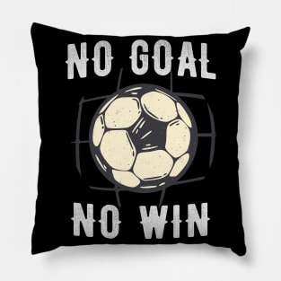 No Goal No Win Soccer Championship Sports Fan Pillow