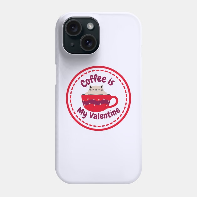 Coffee Is My Valentines Phone Case by Natalie C. Designs 