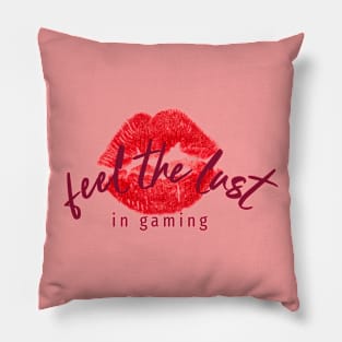 Feel the lust Pillow