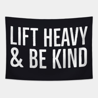 Lift Heavy And Be Kind Tapestry