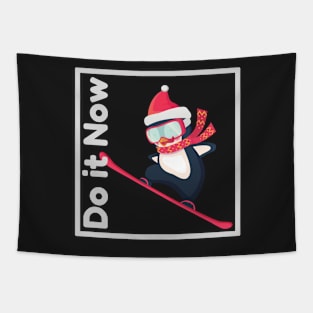 Do it now + travelling + motivation + Quotes - Penguin snowboarding White -Shirt Tapestry