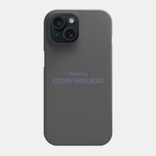 Directed by Steven Spielberg (E.T.the Extra Terrestrial) Phone Case