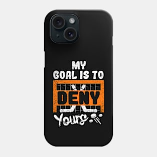 My Goal Is To Deny Yours Phone Case