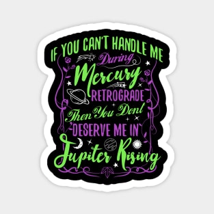 If you can't handle me in Mercury Retrograde Magnet