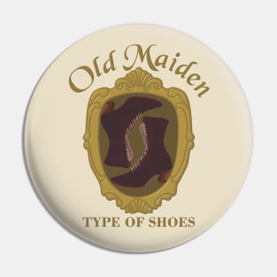 They were old maiden type of shoes Pin