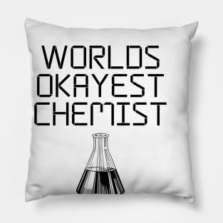 World okayest chemist Pillow