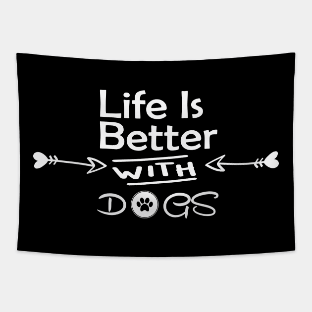 Life is better with dogs - unisex tshirt. dog mom shirt, dog mom shirts, dog lover shirt, dog person shirt, dog lover, dog shirts for women Tapestry by wiixyou
