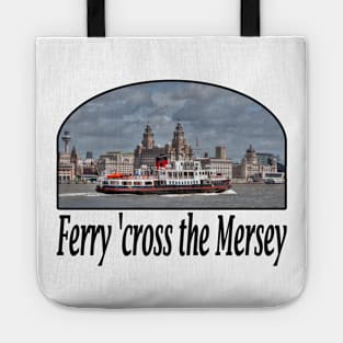 Ferry 'cross the Mersey Tote