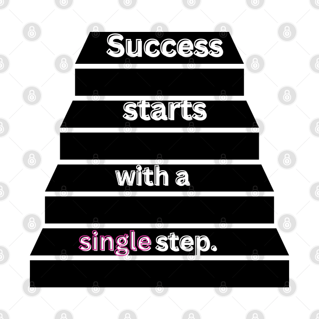 Success starts with a single step by Bekadazzledrops