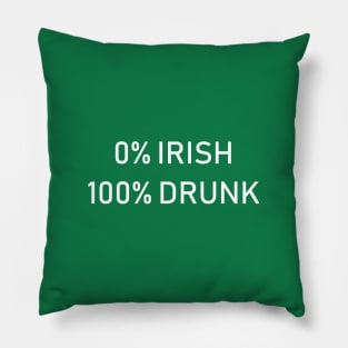 0% Irish 100% Drunk Pillow