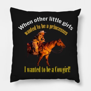 I want to be a cowgirl shirt Pillow