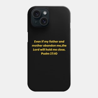 Bible Verse Psalm 27:10 Phone Case