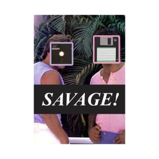 Savage! T-Shirt