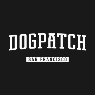 Dogpatch San Francisco T-Shirt